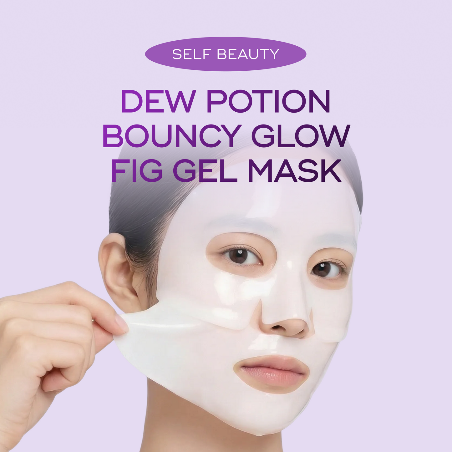🚀 Self Beauty Dew Potion Bouncy Glow Fig Gel Mask